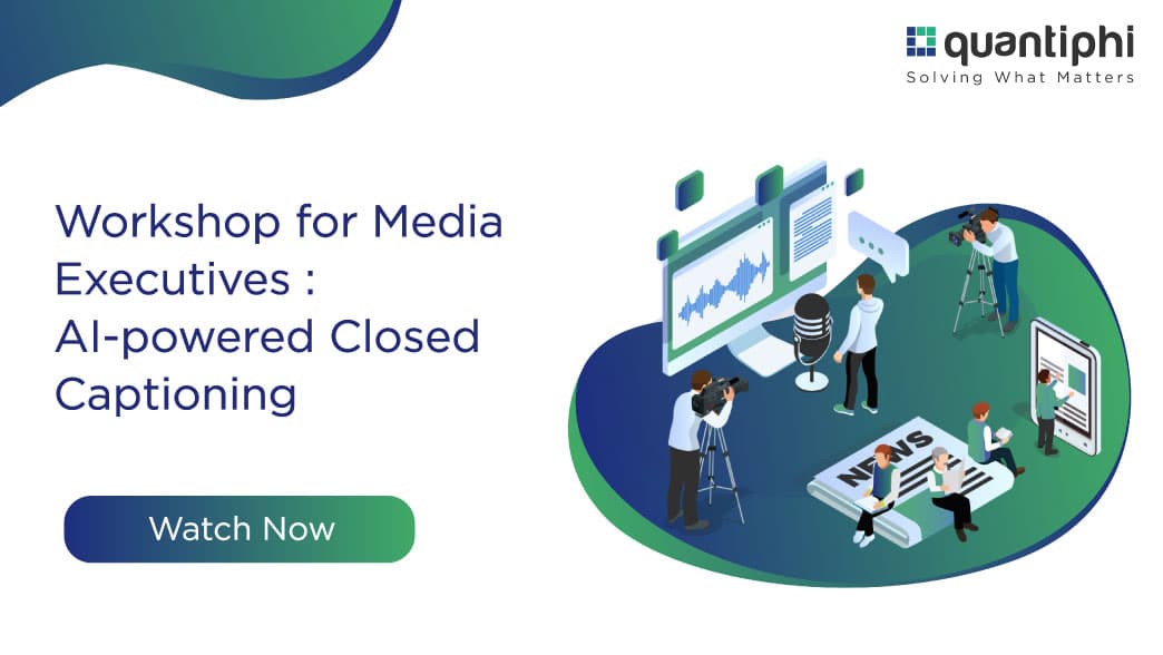 Workshop For Media Executives: AI-Powered Closed Captioning
