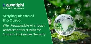 Staying Ahead of the Curve: Why Responsible AI Impact Assessment is a Must for Modern Businesses Security