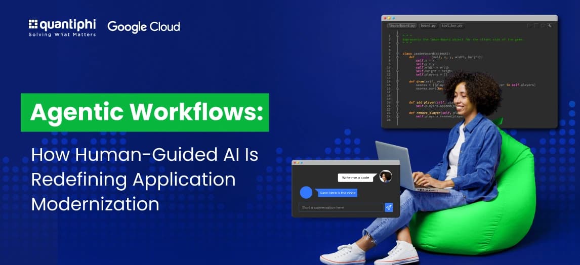 Agentic Workflows: How Human-Guided AI Is Redefining Application Modernization