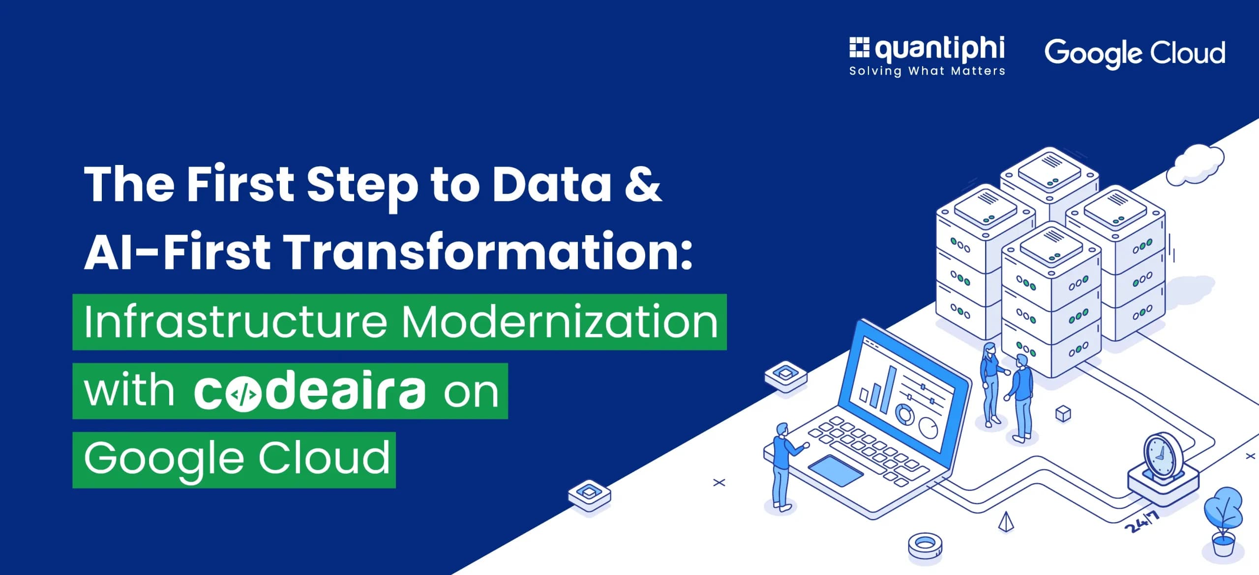 The First Step to Data & AI-First Transformation: Infrastructure Modernization with Codeaira on Google Cloud