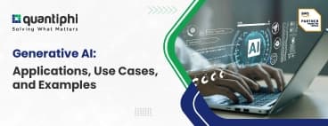 Generative AI: Applications, Use Cases, and Examples