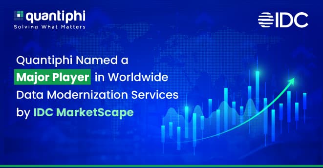 Quantiphi Named A Major Player in Worldwide Data Modernization Services by IDC MarketScape